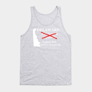 Delaware A Place To Be Somebody A Place For Biden Backups White Lettering Presidential Humor 2020-2024 Tank Top